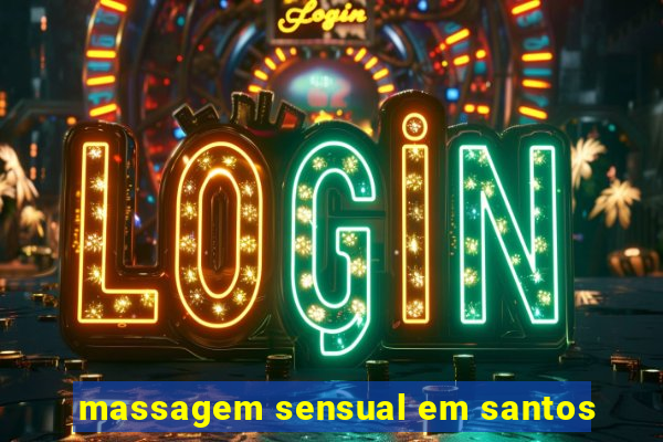 massagem sensual em santos